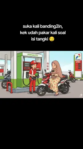 kalo gk percaya, tinggal gk usah datang lg, pake banding2in segala.  #spbupertamina #fyp #spbu #emakemak #fyppppppppppppppppppppppp 