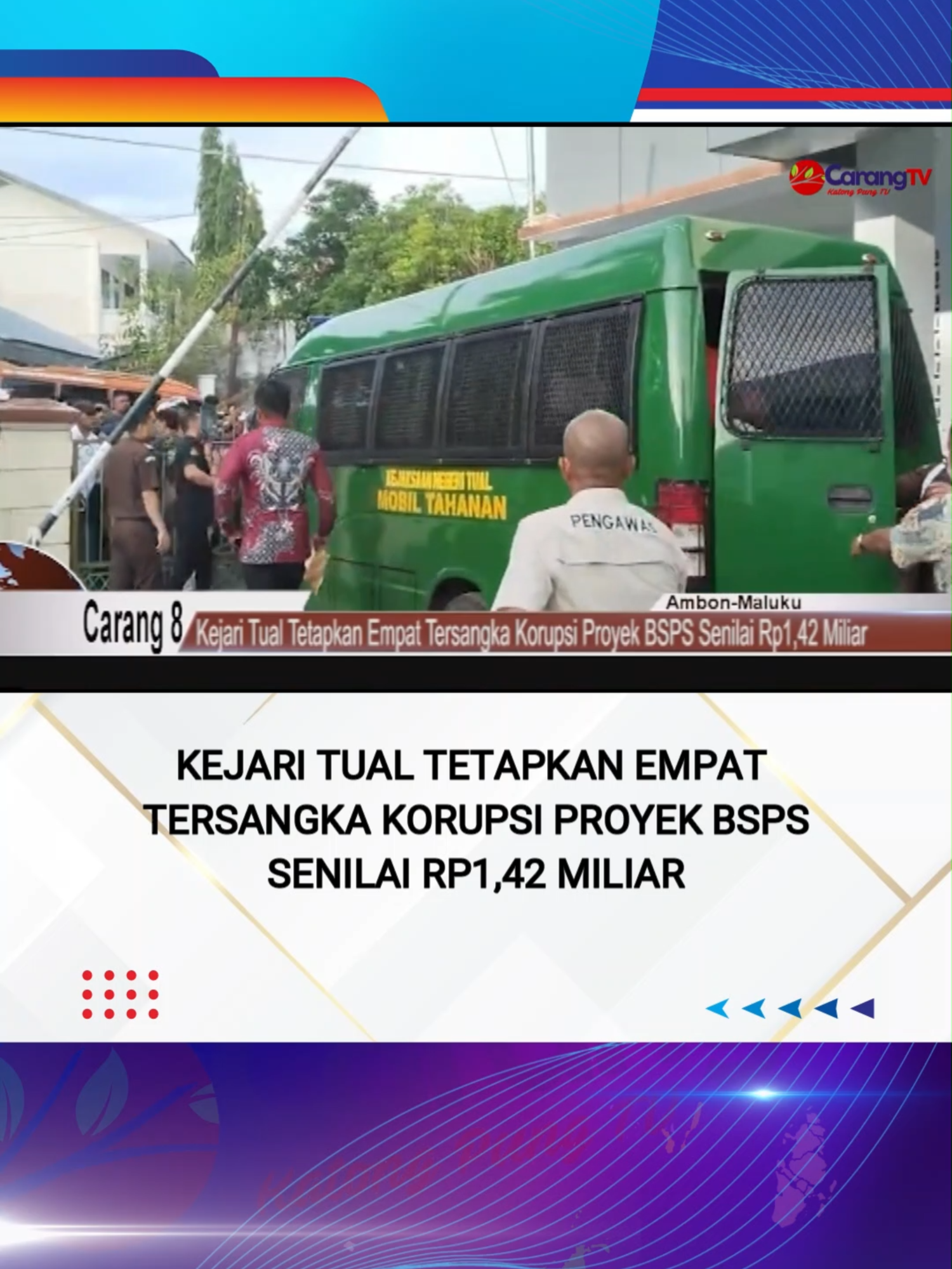 Kejari Tual Tetapkan Empat Tersangka Korupsi Proyek BSPS Senilai Rp1,42 Miliar #carangtv #beritacarang8 #tiktokberita #foryou #korupsi