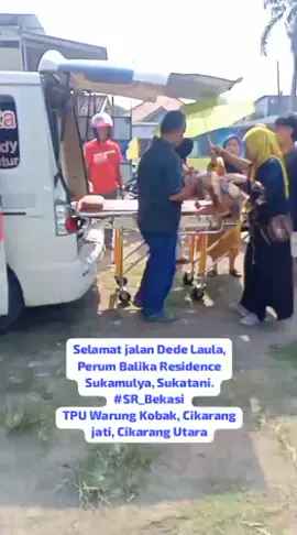 Innalillahi, bantu Warga Balika Residence, Sukamulya, Sukatani *SR #MTSR #KurirSR #SedekahRombongan #MobilTanggapSedekahRombongan Innalillahi, turut berduka cita MTSR Bekasi, bergerak bantu antar Dede Laula Binti Yusup. Warga Perumahan Balika Residence, Desa Sukamulya, Kecamatan Sukatani, Kabupaten Bekasi. Mengantarkan ke lokasi pemakaman di Kp. Warung Kobak, Desa Cikarang Jati, Kecamatan Cikarang Utara. Semoga keluarga yang di tinggalkan, di beri kesabaran. Aamiin Driver: Bang Iwan