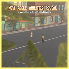 adele abilities reveal | new world adventure | #newworldadventure #fyp #xybca #revamp #foryoupage  @NWA 