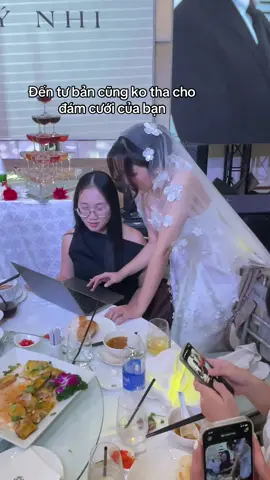 Được mời cưới mà còn dí task cô dâuuu. Chú rể đâu cứu cổ =))))) #xh #xuhuong #wedding