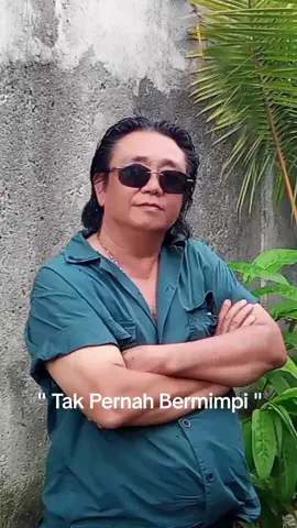 # Tak Pernah Bermimpi 