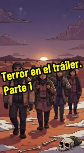 “Terror en el tráiler”. Parte 1/3