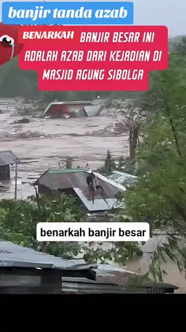 #benarkah banjir besar ini azab dari Allah 