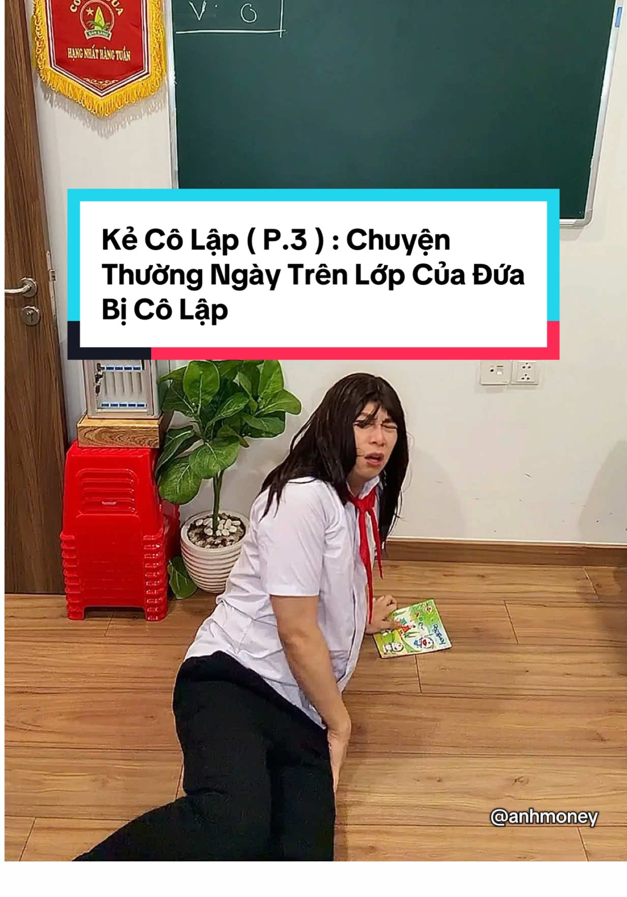 Kẻ Cô Lập ( P.3 ) : Chuyện thường ngày trên lớp của đứa bị cô lập kiểu :)) #anhmoney #giaitri #hocsinh #tiktokgiaitri #anhmoneyvlog 