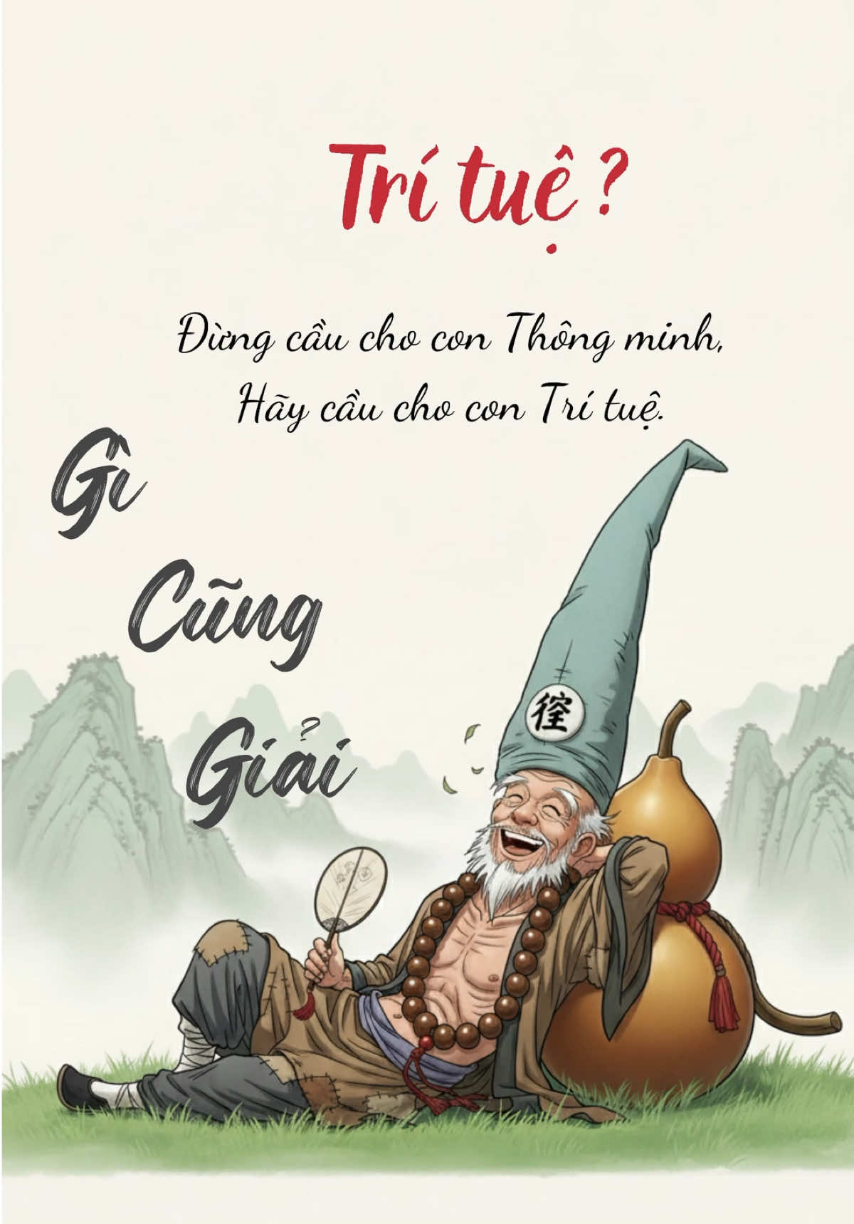 Hãy mong cầu trí tuệ, thay vì thông minh  #daovadoi #gicunggiai #phatphapnhiemmau #trending #tecong