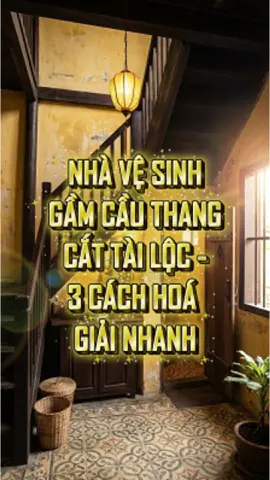 Phần 9 : Nhà Vệ Sinh Gầm Cầu Thang Cắt Tài Lộc - 3 Cách Hoá Giải Nhanh #phongthuy #phongthuyvanmenh #phongthuytailoc #phongthuynhacua #phongthuycaivan