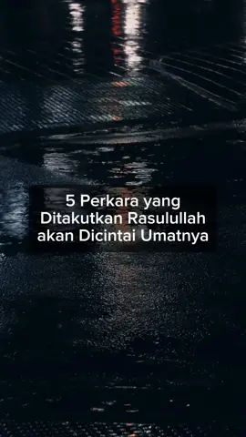 5 Perkara yang Ditakutkan Rasulullah akan Dicintai Umatnya #motivation #motivasi #motivasidiri