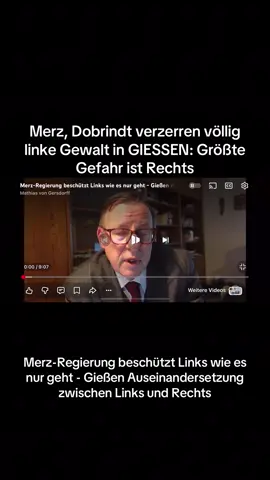 Merz-Regierung beschützt Links wie es nur geht - Gießen Auseinandersetzung zwischen Links und Rechts