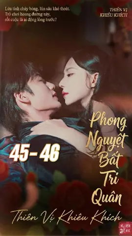 45-46| PHONG NGUYỆT BẤT TRI QUÂN #lytukiet #phimngan #phimngontinh #shortdrama #bachkhoimaogia 