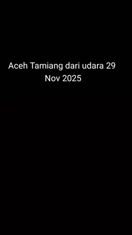 Aceh Tamiang dari Udara 💔🥀 29 Nov 2025 #acehtamiang #beritaacehtamiang  #katakunci #fyp #banjiraceh @gerindra @bnpb_indonesia @CNN Indonesia