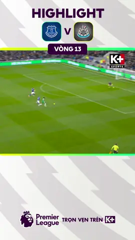 Highlight | Everton - Newcastle | NGOẠI HẠNG ANH 25/26 #kplussports #sportsontiktok