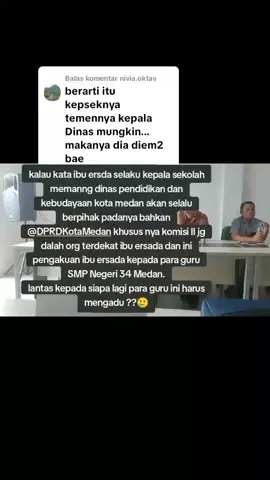 Membalas @nivia.oktav bahhkan pihak dinas pendidikan dan kebudayaan kota Medan juga menertawakan petisi yg di ajukan para guru SMP Negeri 34 ke dinas pendidikan dan kebudayaan kota. dan kepala sekolah juga sudah berjumpa dengan bapak wali kota  medan @RICO TRI PUTRA BAYU WAAS dan juga adek sepepu bapak Riko . jadi ibu ersda ini GK takut gak takut katanya  @PRABOWO SUBIANTO @bobbynst  #dinaspendidikankotamedan