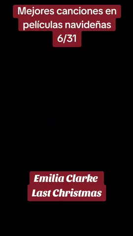Mejores canciones en películas navideñas 6/31 #EmiliaClarke #LastChristmas #lastchristmasmovie #netflix #navidad 