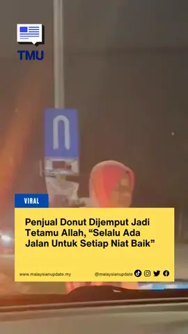 Penjual Donut Dijemput Jadi Tetamu Allah, “Selalu Ada Jalan Untuk Setiap Niat Baik” #malaysianupdate #themalaysianupdate #malaysianupdatenews #BeritaTMU #viral 