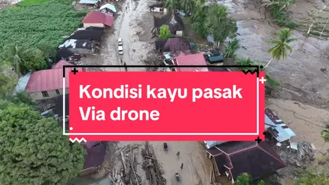 Kondisi kayu pasak agam via drone  #banjirbandang #prayforsumbar #prayforsumatera #agam 