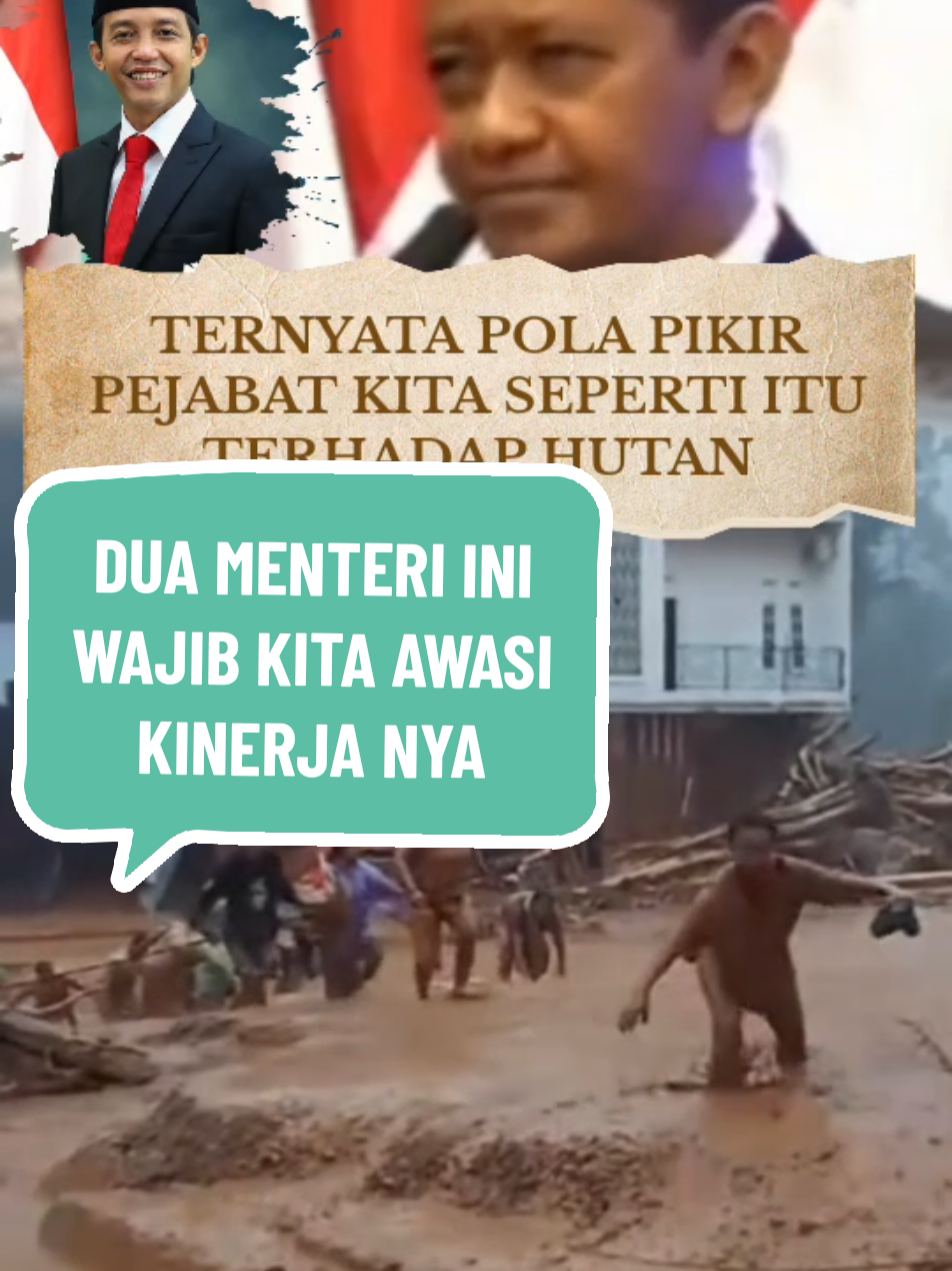 Menteri Kehutanan dan Menteri Esdm Wajib kita awasi,karena ini soal alam dan lingkungan ,seandainya mereka berjahat ke lingkungan,siap-siap bencana alam menimpa kita semua rakyat biasa #banjirbandang #musibah #bencanaalam #sumatra #fyp 