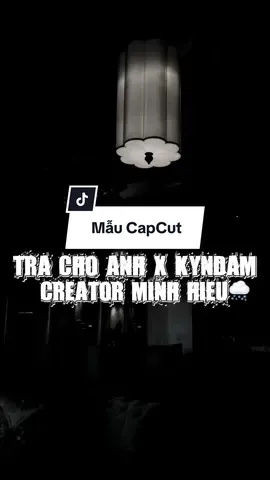kết kết kết thúc phải kết thúc | Trả Cho Anh x Khi Yêu Nào Đâu Ai Muốn [MinzHieu x ThahTrung] #xuhuong #capcut #minhhieu_20604 #pioneertemplate #capcutpioneer 