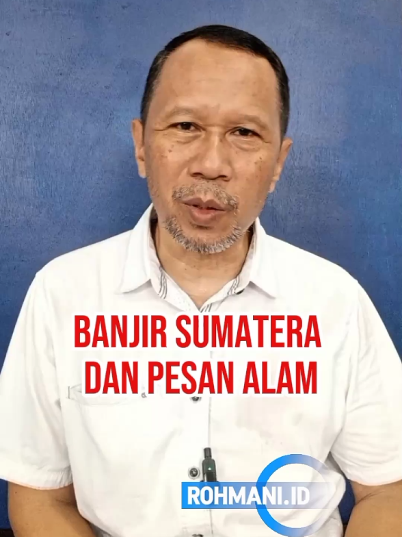 Banjir Sumatera dan pesan alamnya #banjirsumatera  #bansos 
