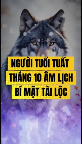 Tuổi Tuất tháng 10 âm lịch bí mật tài lộc #phongthuytamlinh #tuvi12congiap #tuoituat #1994 #1982 