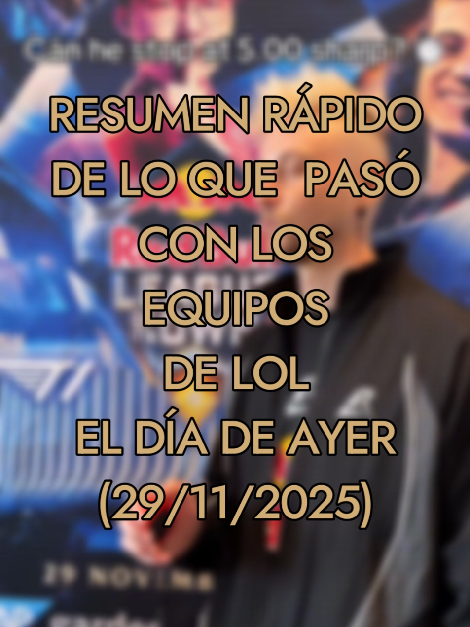 resumen rápido de los últimos acontecimientos de los Equipos de Esports de Lol  #Leagueoflegends  #LolEsports 