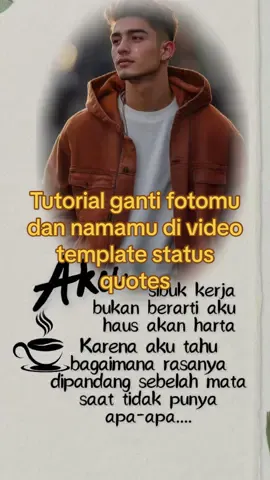 Simak sampai habiss!! Ini caranya ganti fotomu dan namamu di video template status quotes🥰  #capcut #capcutpioneer #tutorial 