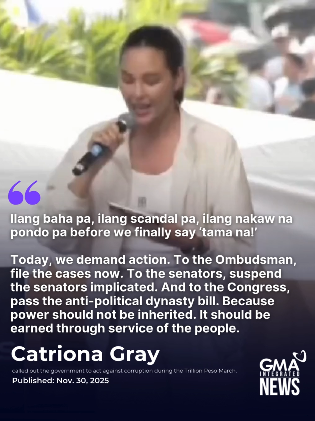 'Because power should not be inherited. It should be earned through service of the people.' Nanawagan si Miss Universe 2018 Catriona Gray sa gobyerno na gumawa ng aksyon kaugnay ng korapsyon sa bansa, sa kaniyang pagdalo sa Trillion Peso March ngayong araw Nov. 30, 2025.