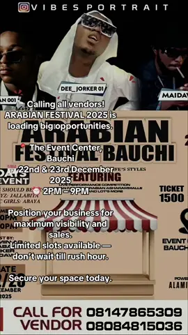 📢 Calling all vendors! ARABIAN FESTIVAL 2025 is loading big opportunities. 📍 The Event Center, Bauchi 📅 22nd & 23rd December 2025 ⏰ 2PM – 9PM Position your business for maximum visibility and sales. Limited slots available — don’t wait till rush hour. Secure your space today.#CapCut 