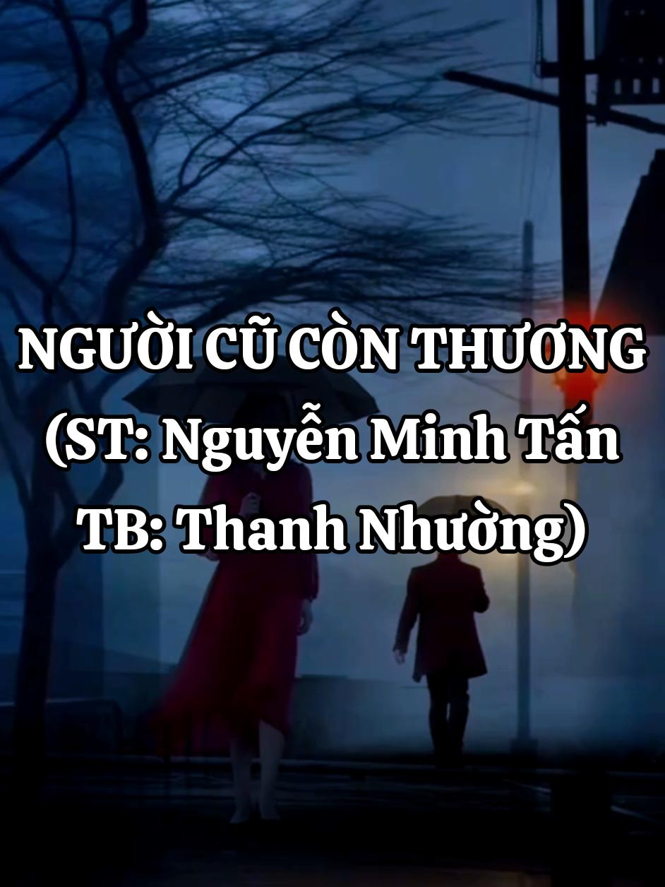 NGƯỜI CŨ CÒN THƯƠNG (ST: Nguyễn Minh Tấn; TB: Thanh Nhường) #nguoicuconthuong #thanhnhuong #nguyenminhtan #vongco #linhdedng 