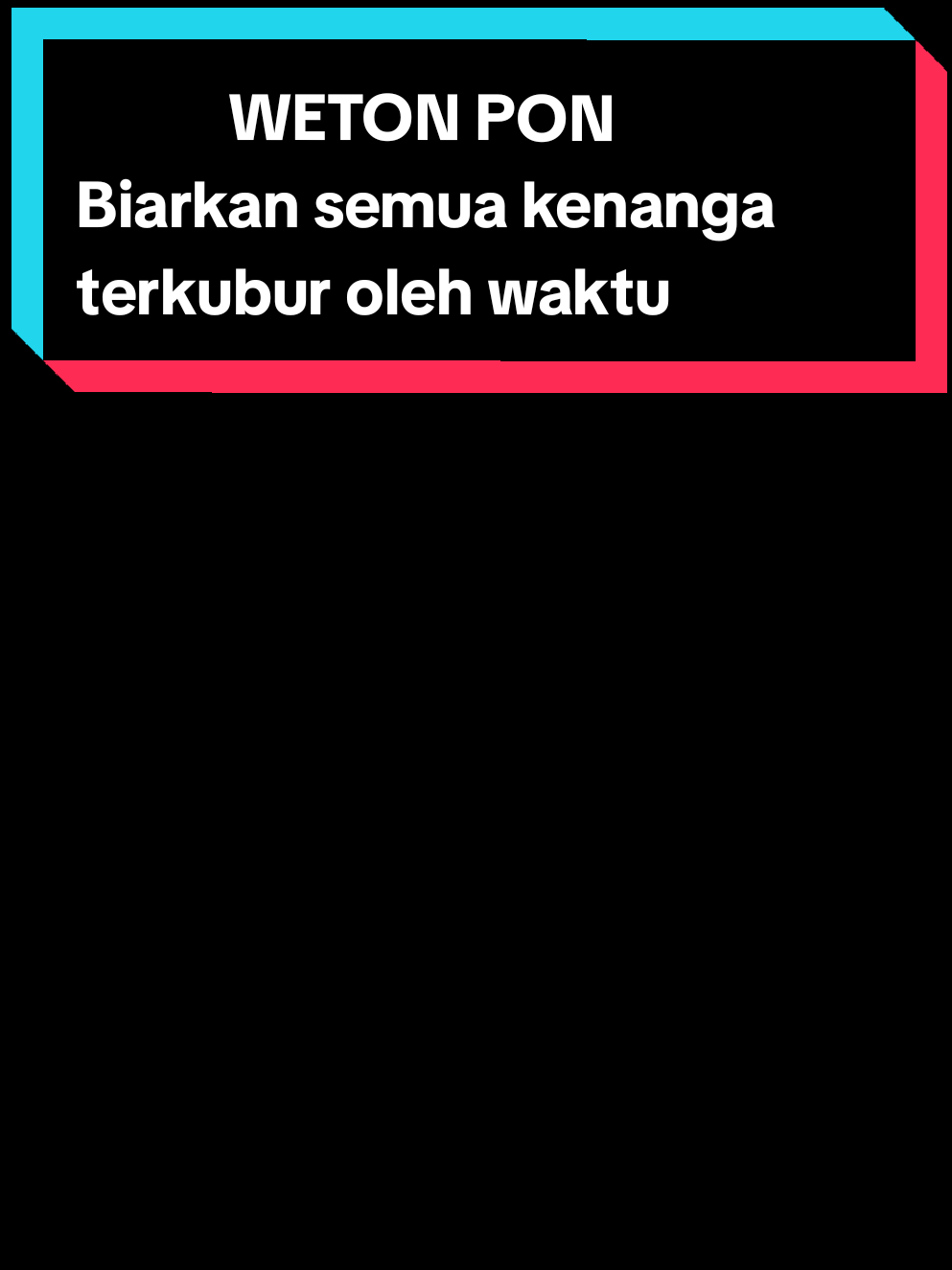 weton pon biarkan semua kenangan terkubur oleh waktu #primbonjawa #wetonpon #fypシ゚ beranda tiktok#foryouu #foryoupage❤️❤️ 