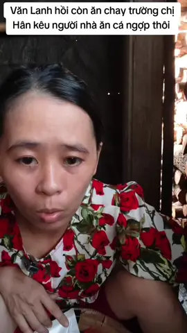 Văn Lanh hồi còn ăn chay trường chị Hân kêu người nhà ăn cá ngợp thôi  #hannguyen 