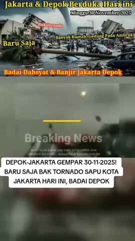DEPOK-JAKARTA GEMPAR 30-11-2025! BARU SAJA BAK TORNADO SAPU KOTA JAKARTA HARI INI, BADAI DEPOK #DepokGempar #JakartaGempar #BadaiDepok #BadaiJakarta #CuacaEkstrem 
