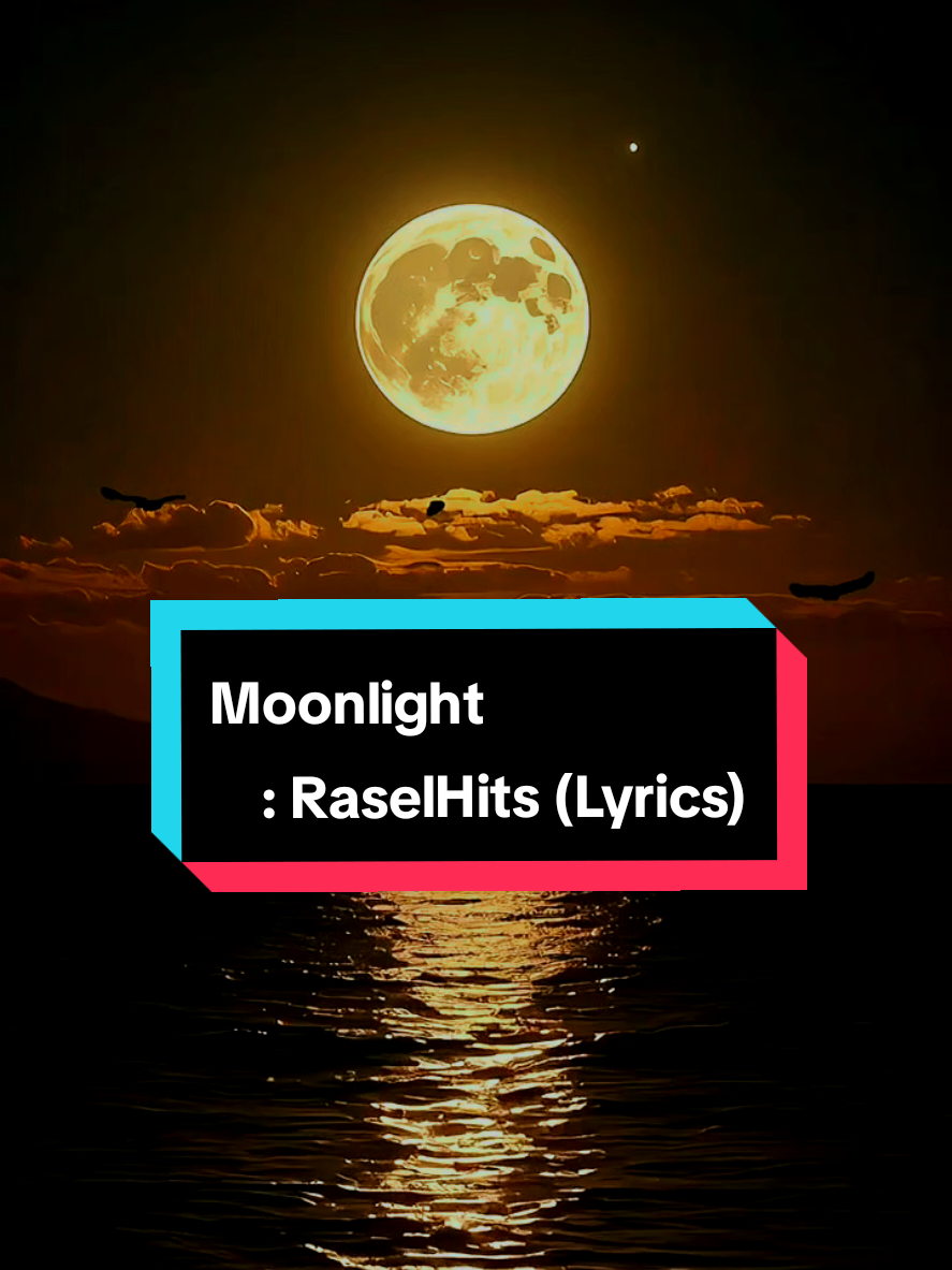 Moonlight : RaselHits (Lyrics) #moonlight #raselhits #songlyrics #fyp #🌸Sirinya🐤📷🌈☁️🎵🎶🎧🇹🇭 @RASELHITS @🌸Sirinya🐤📷🌈☁️🎵🎶🎧🇹🇭 @🌸Sirinya🐤📷🌈☁️🎵🎶🎧🇹🇭 