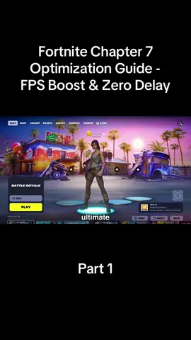 Fortnite Chapter 7 Optimization Guide - FPS Boost & Zero Delay