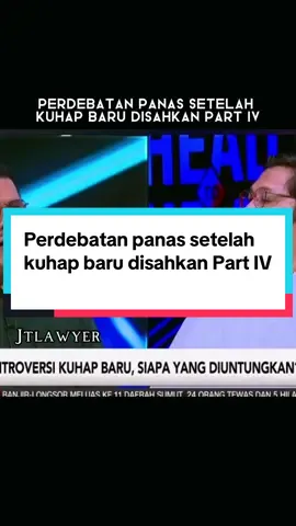 Perdebatan panas setelah kuhap baru disahkan Part IV #kuhapbaru #hukum #keadilan #penegakhukum #jtlawyer 