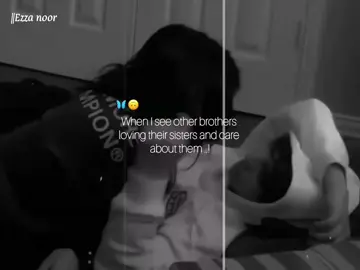 When u see big brothers protecting their sisters and fulfilling their wants but u never experience that kind of love🙃❤️‍🩹 #viewsproblem #goviral #unfreezemyacount #tiktok #ezza_noor_  (TT uncle plz views..)