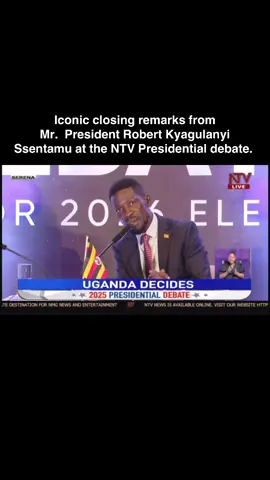 Iconic closing remarks from Mr. President @Bobi Wine during the presidential debate organized by NTV at Serena. #kawenjaug #Bobiwine #NTV #debate 