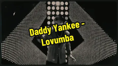 Daddy Yankee - Lovumba. 🎧 #parati #dadyyankee #fyp 