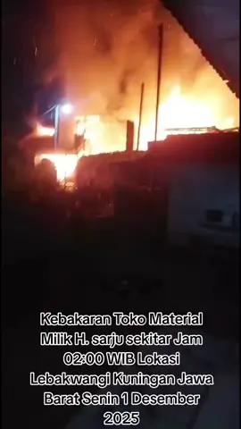 Damkar kabupaten kuningan Atasi Kebakaran Toko Material Milik H. sarju sekitar Jam 02:00 WIB Lokasi Lebakwangi Kuningan Jawa Barat Senin 1 Desember 2025. #damkar#bpbd#kuningan#jawabarat #kebakaran 