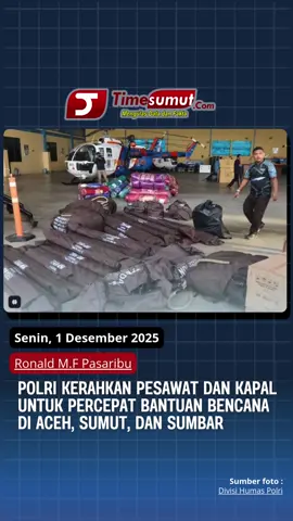 TIMESUMUT.COM, Jakarta - Polri mengerahkan langkah cepat untuk membantu masyarakat terdampak bencana di Provinsi Aceh, Sumatera Utara (Sumut), dan Sumatera Barat (Sumbar). #bantuan