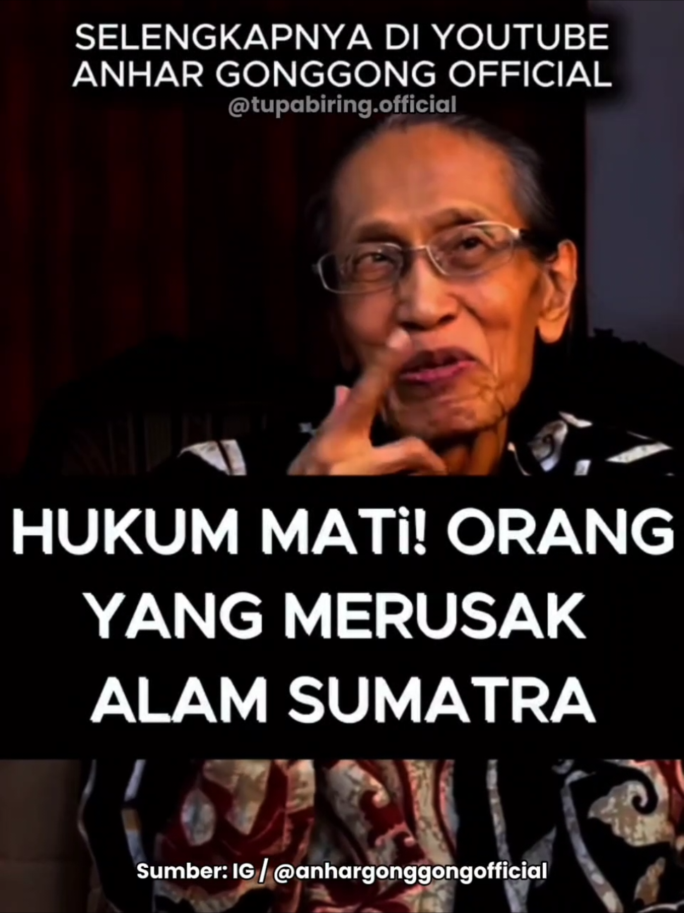 🚨HUKUM M4TI BAGI PERUSAK ALAM SUMATRA!‼️ “Dengan apa yang dilakukan, sebenarnya dia m3mbunuh masa depan!” Anhar Gonggong menuntut hukuman terberat bagi oknum-oknum di balik bencana Sumatra 2025. Menurutnya, keuntungan yang mereka nikmati telah membunuh generasi yang akan datang! Setuju dengan pendapat ini? Tonton selengkapnya di YouTube: ANHAR GONGGONG OFFICIAL Repost : IG / @anhargonggongofficial #viral #informasi #edukasi #alam #banjir 