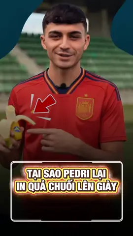 Tại Sao Pedri Lại In Hình Chuối Lên Giày #bongda #tinbongda #xuhuong 