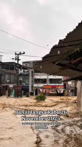 Banjir langsa Rabu 26 November 2025 Semoga cepat pulih kota langsa 
