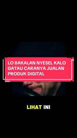 lu bakalan nyesel kalo gatau caranya jualan produk digital, cobe deh lo liat ini. #produkdigital #digitalproducts #lynkid #fyp 