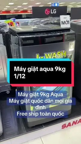 Máy giặt 9kg Aqua  Máy giặt quốc dân mọi gia đình Free ship toàn quốc #maygiat #dientuthongminh #giadungtienich #dienlanhgiatot #tienichcuocsong 