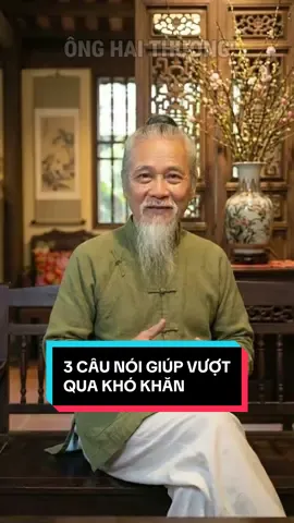 3 câu nói giúp vượt qua khó khăn#onghaithuong #phongthuy #fby #caunoihay 