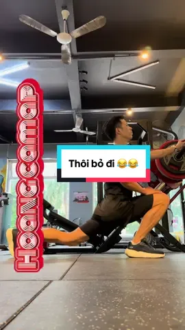 Thôi bỏ đi 😂 #hoangcamap #Fitness #xuhuong #trending 