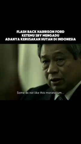 Flash back harrison ketemu sby mengenai kerusakan hutan di indonesia #harrisonford #sby #hutan #sumatra #fyp 