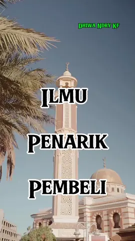 Ilmu Penarik Pembeli #ilmukekayaan  #doarejekilancar  #fyyyp  #ilmubermanfaat  #tiktokviral2025