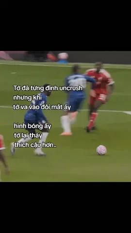 tớ định uncrush, nhìn vào ánh mắt ấy càng làm tớ thích cậu hơn.. #capstorybongda_fc#capbuon#tamtrang#bongda_chelseafc#xuhuong 
